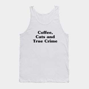 Coffee, cats and true crime Tank Top